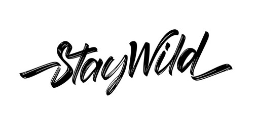 Fototapete - Vector Handwritten calligraphic type lettering of Stay Wild