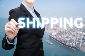 Wall Mural - Smart Business woman is writing shipping concept with shipping boat at shipping yard in background for Global business container cargo shipping,Logistic,Import and Export business concept.