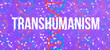 Transhumanism theme with DNA and abstract network patterns