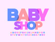 © Popskraft - Vector cute banner Baby Shop with Colorful trendy Font. Bright modern Alphabet Letters and Numbers
