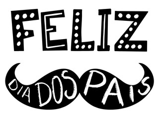 Feliz dia dos Pais - Fathers Day lettering on portuguese. Brazil celebration card for dad. Vector illustration for banners, flyers, greeting cards.