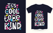 It's cool to be kind typography for t shirt