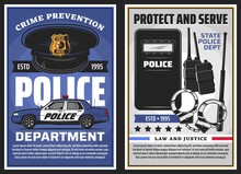 Police Department Serve And Policing, Law And Justice Vector Design. Police Officer Uniform Cap With Badge, Patrol Car And Handcuffs, Baton, Radio Scanners And Tactical Anti Riot Shield Posters