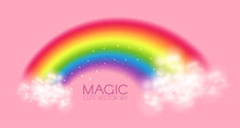Cute Magic Rainbow With Clouds On Pink Background. Fantazy And Fairy Tale Background. Little Girl Design.