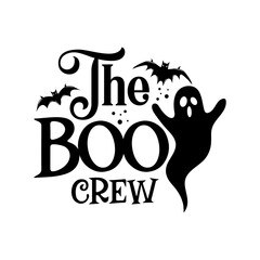Wall Mural - The Boo crew Halloween slogan inscription. Vector quotes. Illustration for prints on t-shirts and bags, posters, cards. Isolated on white background.