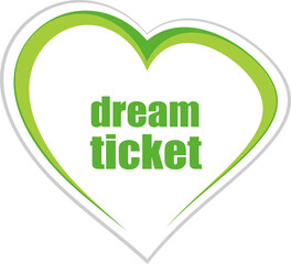 Poster - business concept. text dream ticket