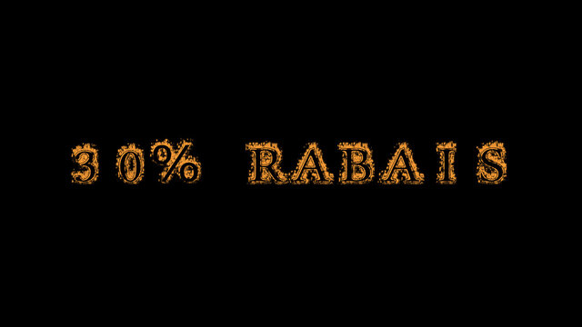 30% rabais fire text effect black background. animated text effect with high visual impact. letter and text effect. translation of the text is 30% Off