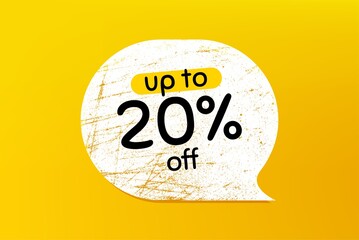 Up to 20% off Sale. Banner with grunge speech bubble. Discount offer price sign. Special offer symbol. Save 20 percentages. Chat bubble with scratches. Discount tag promotion text. Vector