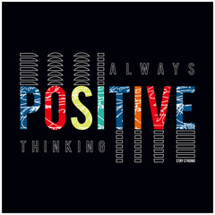 always positive thinking typography design for t-shirt graphics, vectors