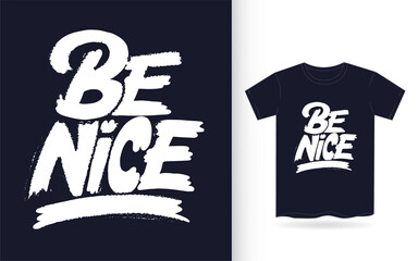 Be nice hand lettering art slogan for t shirt