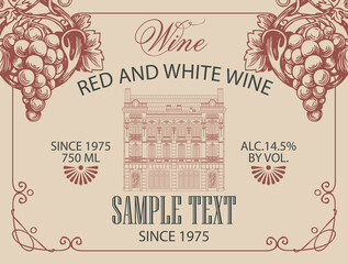 Wine label with hand-drawn bunches of grapes, old building facade and inscriptions in a figured frame with curlicues. Decorative vector label in retro style on the old paper background