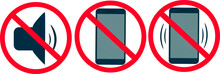 Prohibition Sign. It Is Forbidden To Use A Mobile Phone. Red Crossed Out Circle, Phone Or Alarms Off Sign. Turn Off The Sound, Switch To Silent Mode. Vector Image.
