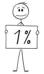 Poster - Vector cartoon stick figure drawing conceptual illustration of man or businessman holding 1 or one percent sign.