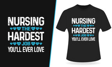 Nursing The Hardest Job You'll Ever Love Vector Print, Typography, Poster, Emblem.