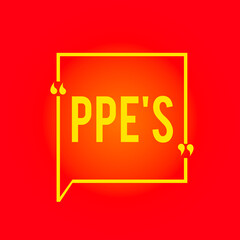 Poster - Conceptual hand writing showing Ppe s is. Concept meaning Specialized equipment for protection against health and safety hazard Square Border Outline with Bubble Quotation Mark Punctuation