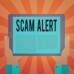 Poster - Conceptual hand writing showing Scam Alert. Concept meaning unsolicited email that claims the prospect of a bargain Hu analysis Hand Holding Tablet Smartphone Display Unit photo