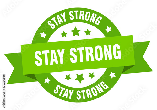Fotomural stay strong round ribbon isolated label. stay strong sign