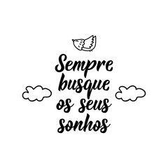 Wall Mural - Follow your dreams in Portuguese. Lettering. Ink illustration. Modern brush calligraphy.