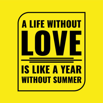 Wall Mural -  - Inspiring Creative Motivation Quote Poster Template. Vector Banner Design Illustration Concept. A life without love is like a year without summer