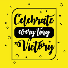 Canvas Print - Inspiring Creative Motivation Quote Poster Template. Vector Banner Design Illustration Concept. Celebrate every tiny victory