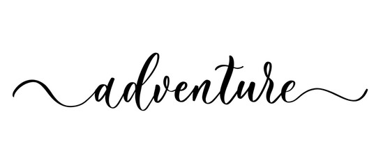Wall Mural - Adventure - vector calligraphic inscription with smooth lines.