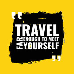 Wall Mural - Best inspirational vector quote for success. travel far enough to meet yourself
