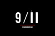 Remember 9 11, Patriot day, September 11. Illustration of the Twin towers representing the number eleven. We will never forget the terrorist attacks of september 11, 2001