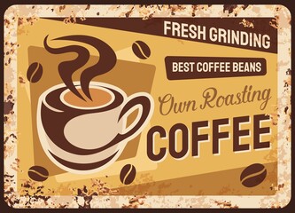 Wall Mural - Coffee metal rusty plate, coffee bean and hot drink cup, vector menu retro poster. Coffeehouse and coffee shop takeaway drinks, americano cup or hot cappuccino mug and coffee beans, vintage ad sign