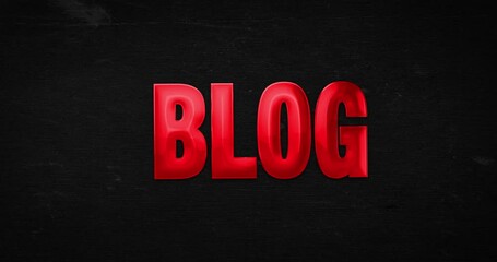 Wall Mural - Blog. Glossy red word is zoomed into focus. Text intro/opener on background (black). 4K animation