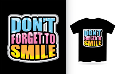 Wall Mural - Don't forget to smile typography for t shirt