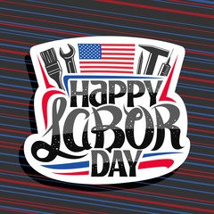 Wall Mural - Vector logo for American Labor Day, cut paper stamp with illustration of different work equipment, american flag and unique lettering for words happy labor day on red and blue striped background.