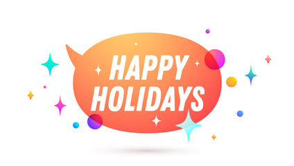 Fototapete - Happy Holidays. Speech bubble. Set of chat message, cloud talk, speech bubble. White speech bubble, cloud talk isolated silhouette with text Happy Holidays. Vector Illustration