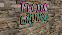 VECTOR GRUNGE Text On Textured Wall - 3D Illustration For Background And Abstract