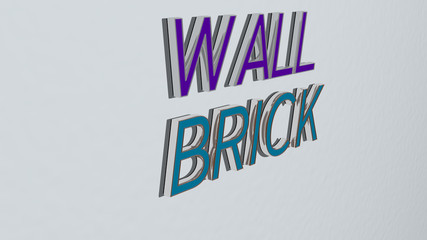 Poster - WALL BRICK text on the wall - 3D illustration for background and abstract