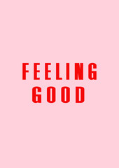 Feeling good quote. Poster in red text and pink background. 