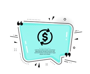 Aufkleber - Currency exchange icon. Quote speech bubble. Money Transfer sign. Dollar in rotation arrow symbol. Quotation marks. Classic usd exchange icon. Vector