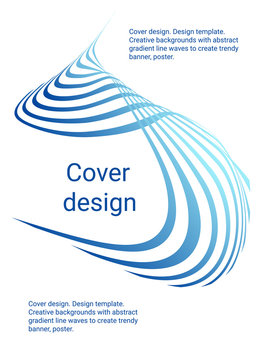 Cover design. Design template. Creative backgrounds with abstract gradient wave lines for creating trendy banner, poster
