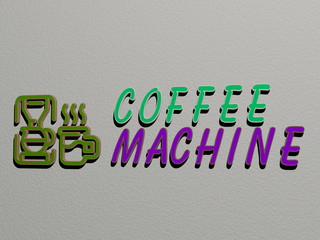 Leinwandbilder - 3D illustration of COFFEE MACHINE graphics and text made by metallic dice letters for the related meanings of the concept and presentations for background and cup