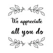 We appreciate all you do. Vector Quote