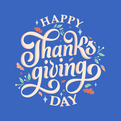 Wall Mural - Vector illustration. Happy Thanksgiving Day typography vector design for greeting cards and poster on a textural background design template celebration.Happy Thanksgiving inscription, lettering.