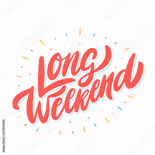 Fotografía Long Weekend. Vector lettering banner.