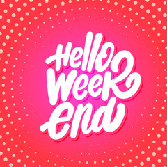 Canvas Print - Hello Weekend. Vector lettering.