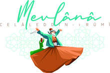 Mevlana Celaleddin-i Rumi,  Who Is Whirling Dervish Sufi Religious Dance.