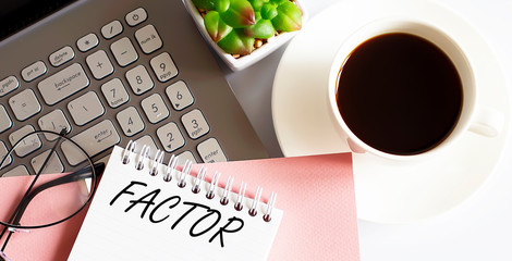 Poster - Office supplies, devices, coffee and glasses on white table with text FACTOR
