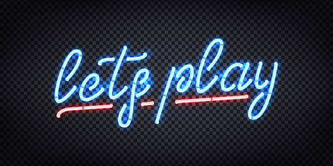 Wall Mural - Vector realistic isolated neon sign of Lets Play logo for template decoration and covering on the transparent background. Concept of gaming.
