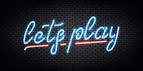Wall Mural - Vector realistic isolated neon sign of Lets Play logo for template decoration and covering on the wall background. Concept of gaming.