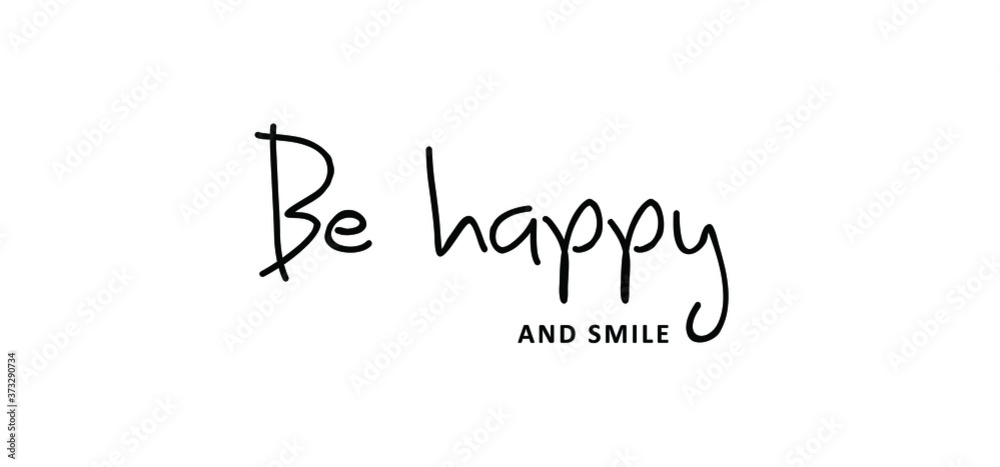 Slogan Be happy. Vector design, inspiration message moment. Motivation ...