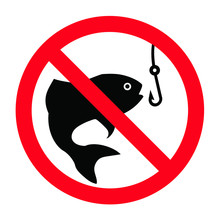 Caution, Do Not Fishing Sign. Forbid, No Fish Do Not Enter Or Entery Forbidden Law Zone For Water, Pole Or Sea Pictoram Signs Stop Halt Allowed Area Symbol. Vector No Ban Icon. Stop Halt Allowed Area.