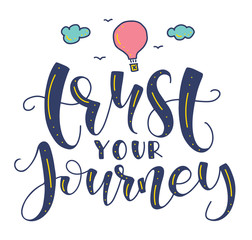 Wall Mural - Trust your journey - multicolored illustration with text and a balloon flying through the sky in the clouds.