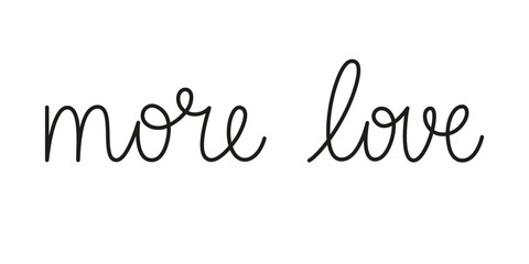 Wall Mural - more love phrase handwritten by one line. mono line vector text element isolated on white background